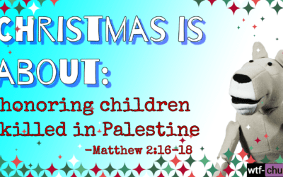 Christmas is about: Honoring Children Killed in Palestine